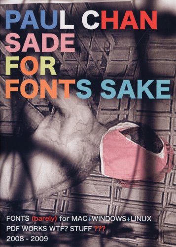 Paul Chan/Paul Chan@ Sade for Fonts Sake: For Mac, Windows, Linux